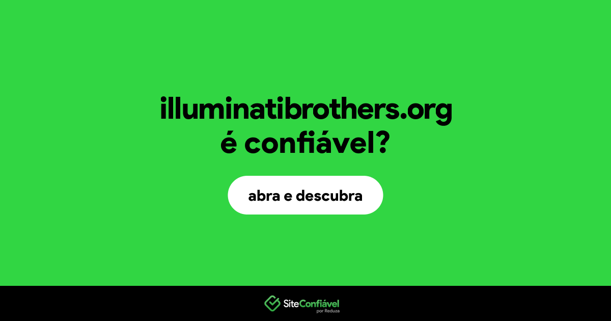 O site illuminatibrothers.org é confiável?