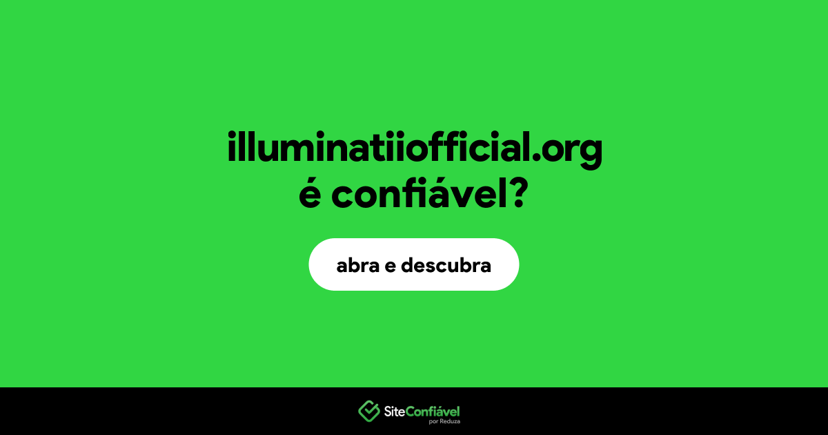 O site illuminatiiofficial.org é confiável?