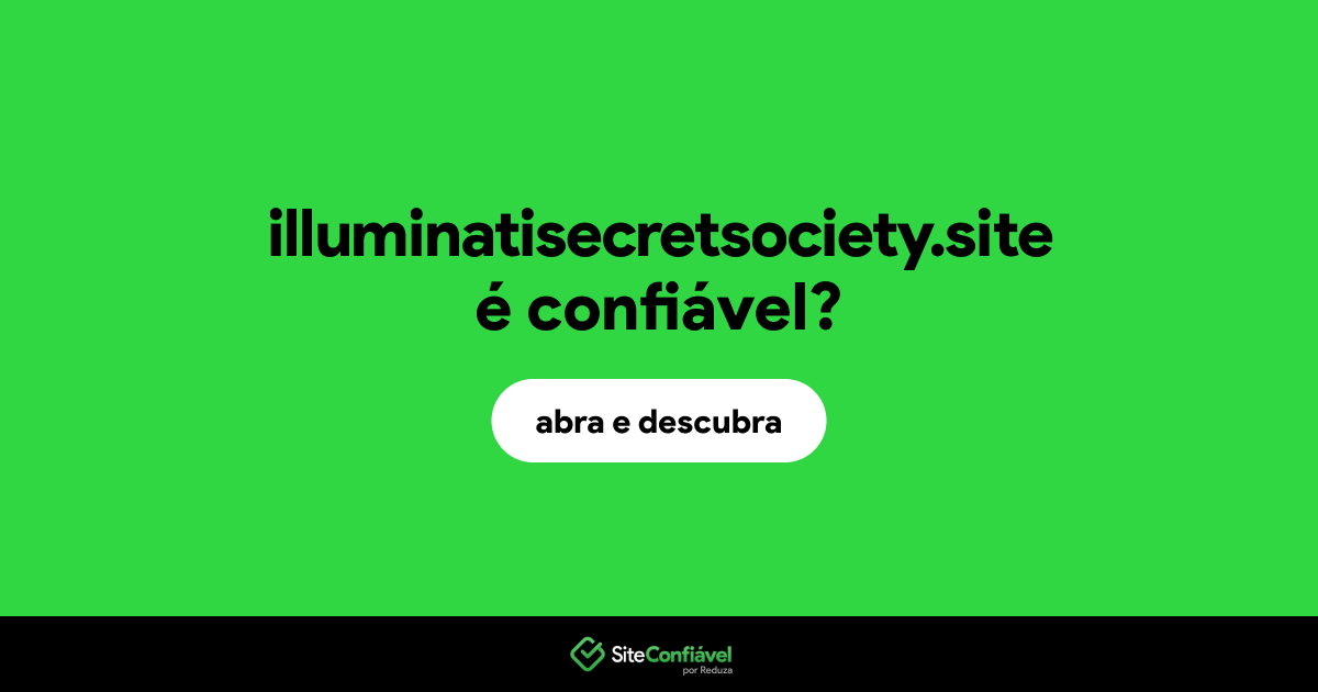 O site illuminatisecretsociety.site é confiável?
