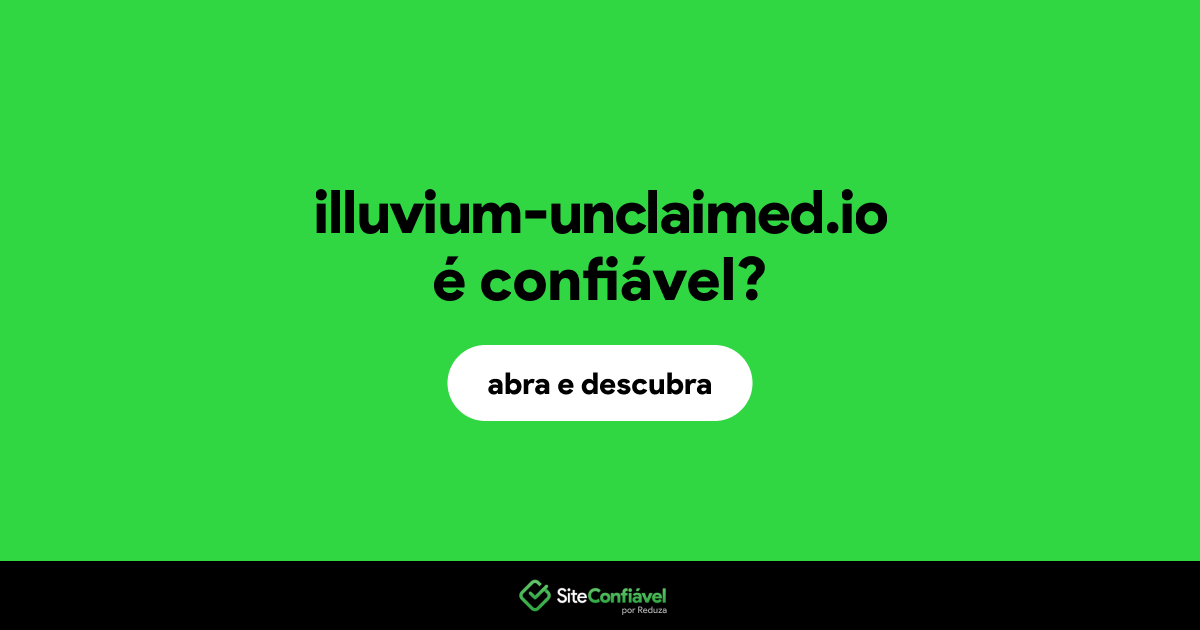 O site illuvium-unclaimed.io é confiável?