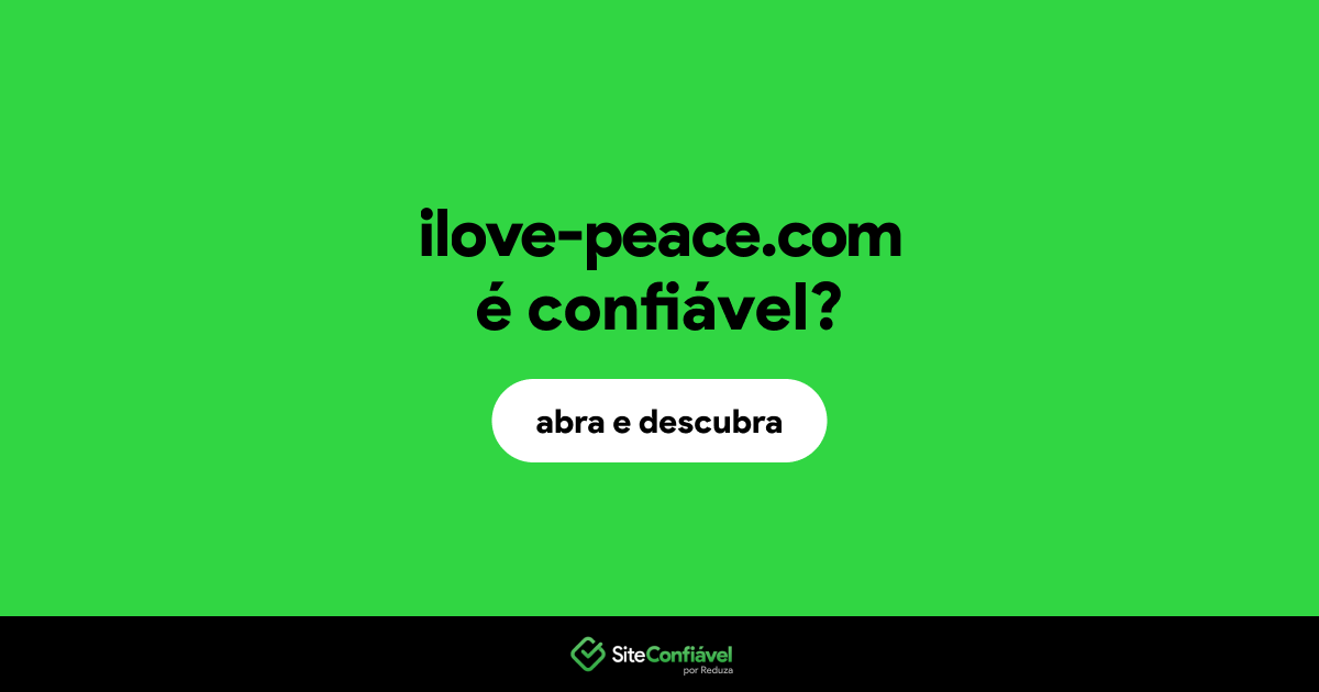 O site ilove-peace.com é confiável?