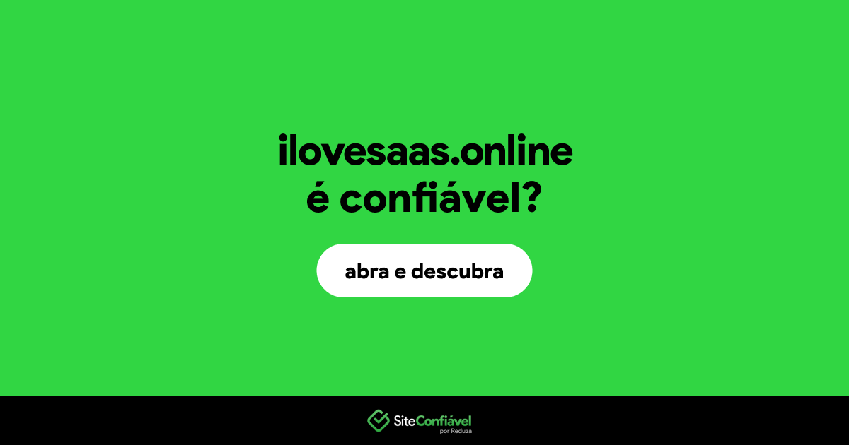 O site ilovesaas.online é confiável?