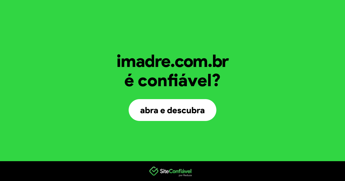 O site imadre.com.br é confiável?