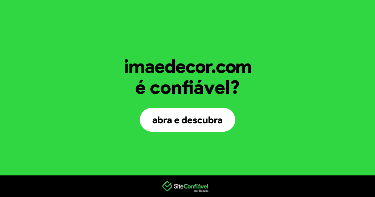 O site imaedecor.com é confiável?