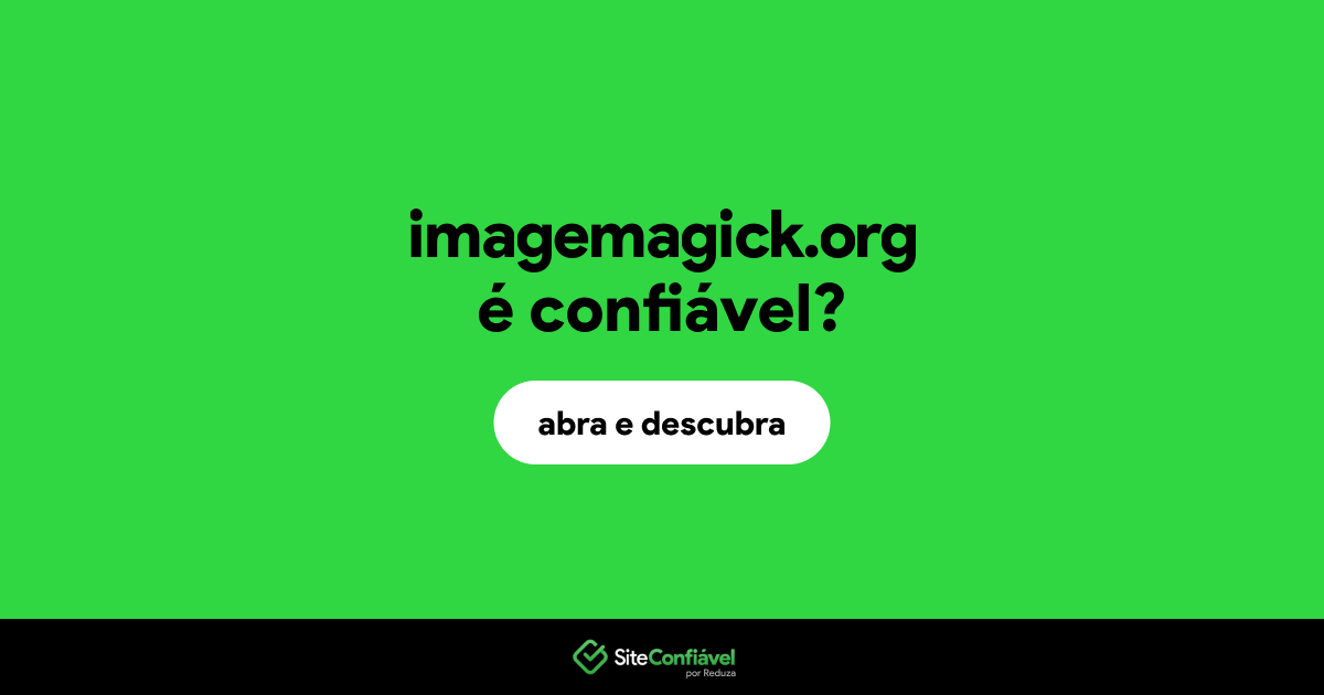 O site imagemagick.org é confiável?