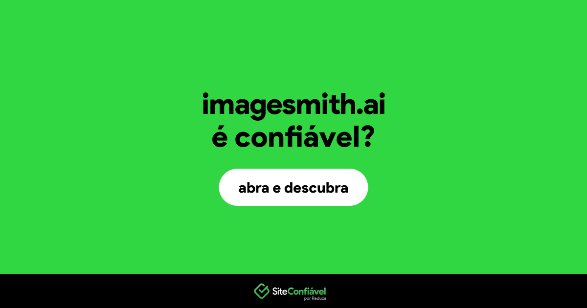 O site imagesmith.ai é confiável?
