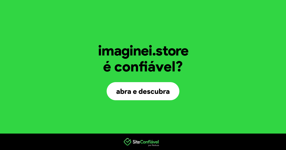 O site imaginei.store é confiável?