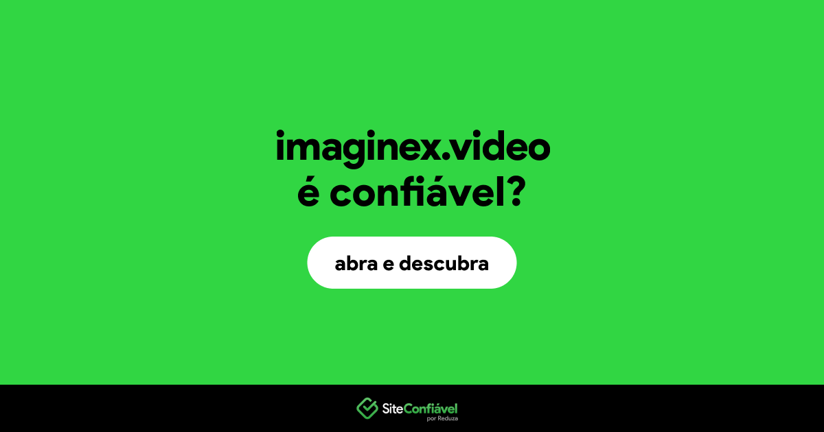 O site imaginex.video é confiável?