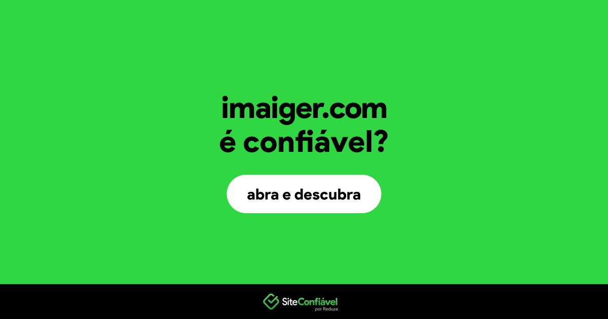 O site imaiger.com é confiável?