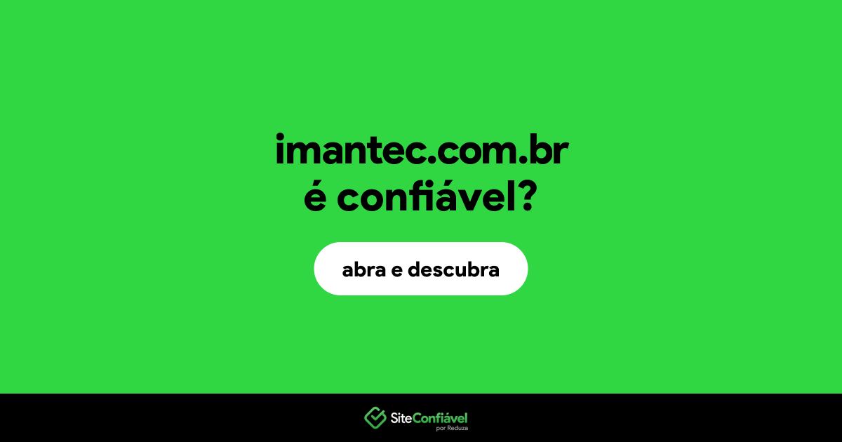 O site imantec.com.br é confiável?