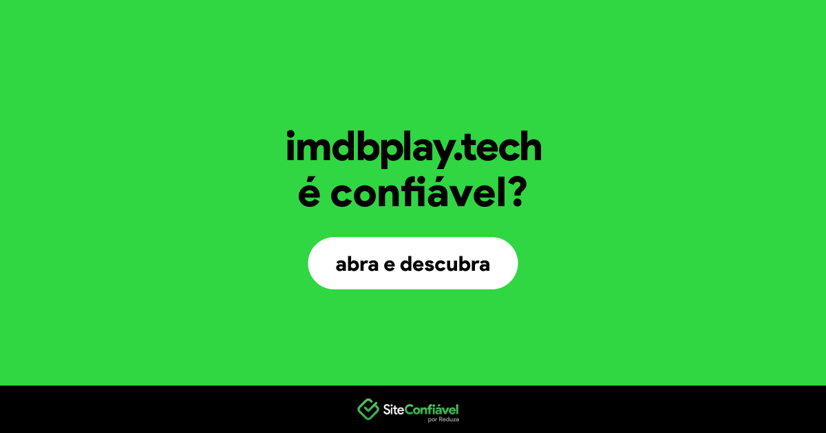 O site imdbplay.tech é confiável?