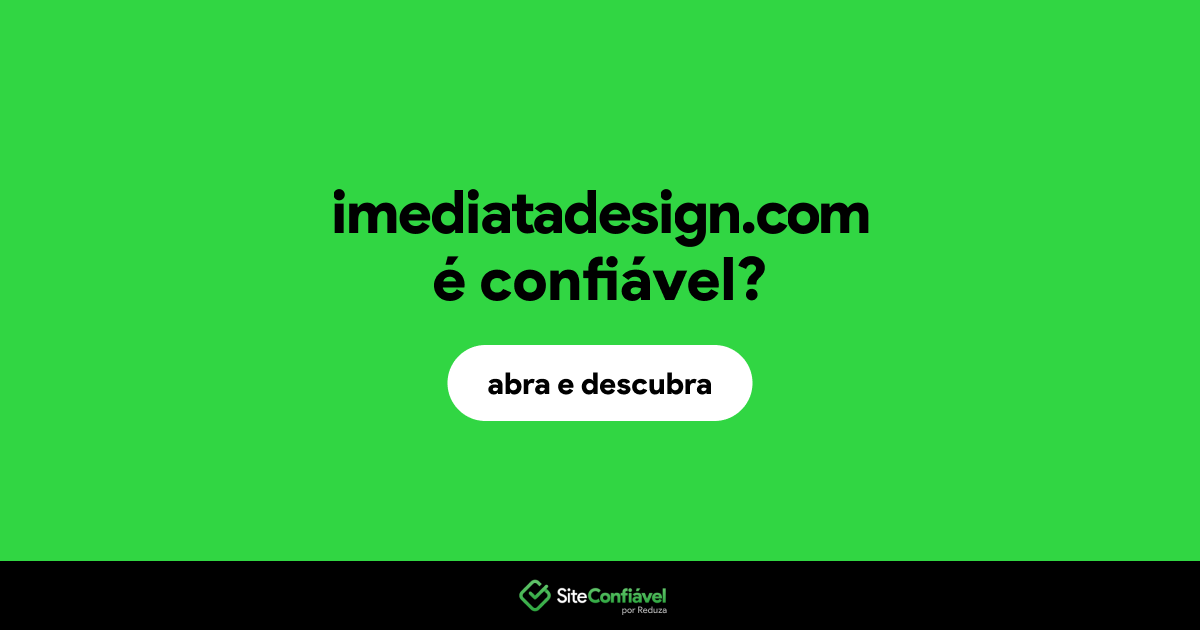 O site imediatadesign.com é confiável?