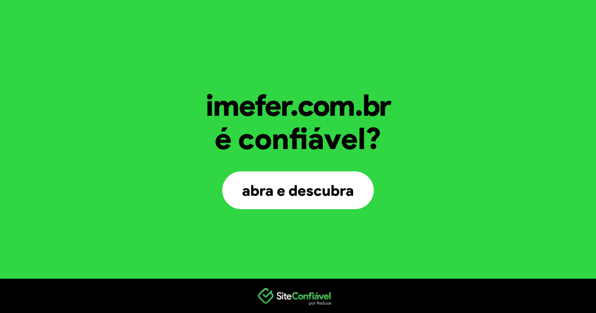O site imefer.com.br é confiável?