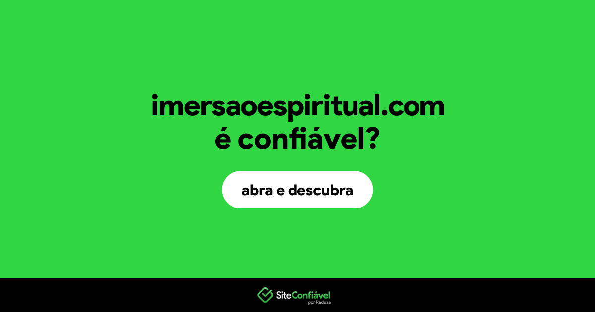 O site imersaoespiritual.com é confiável?