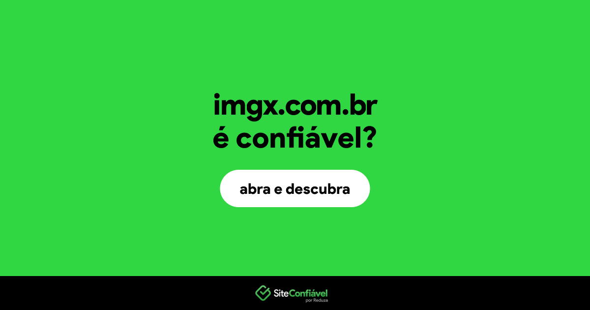 O site imgx.com.br é confiável?