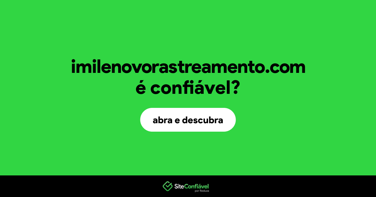 O site imilenovorastreamento.com é confiável?