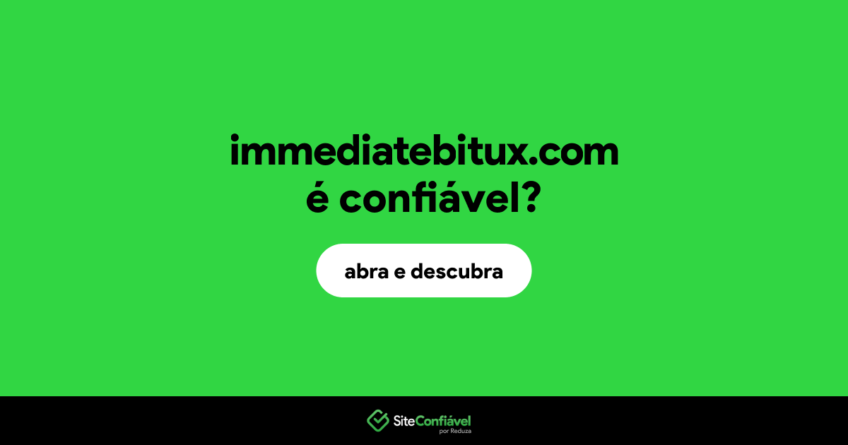 O site immediatebitux.com é confiável?