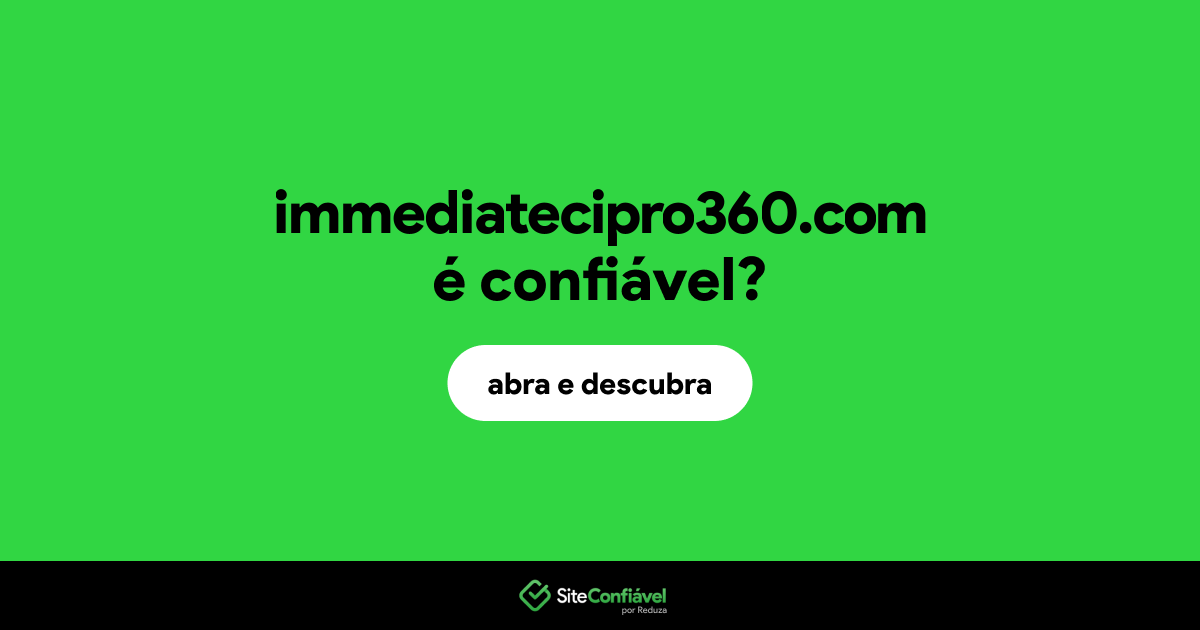 O site immediatecipro360.com é confiável?
