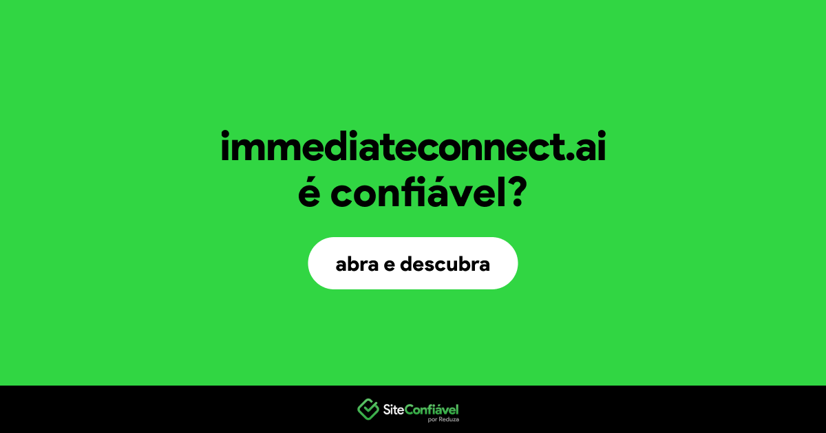 O site immediateconnect.ai é confiável?