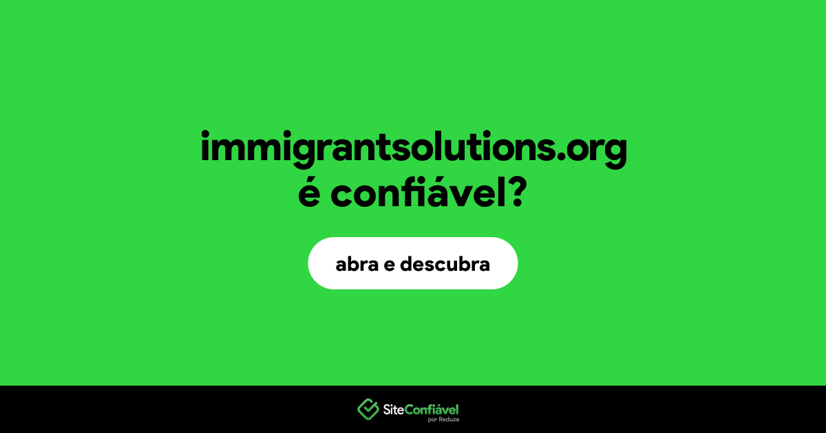 O site immigrantsolutions.org é confiável?