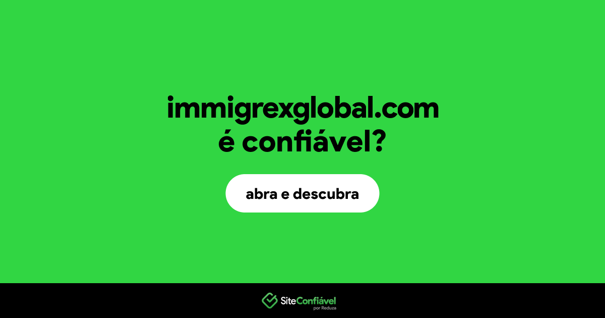 O site immigrexglobal.com é confiável?