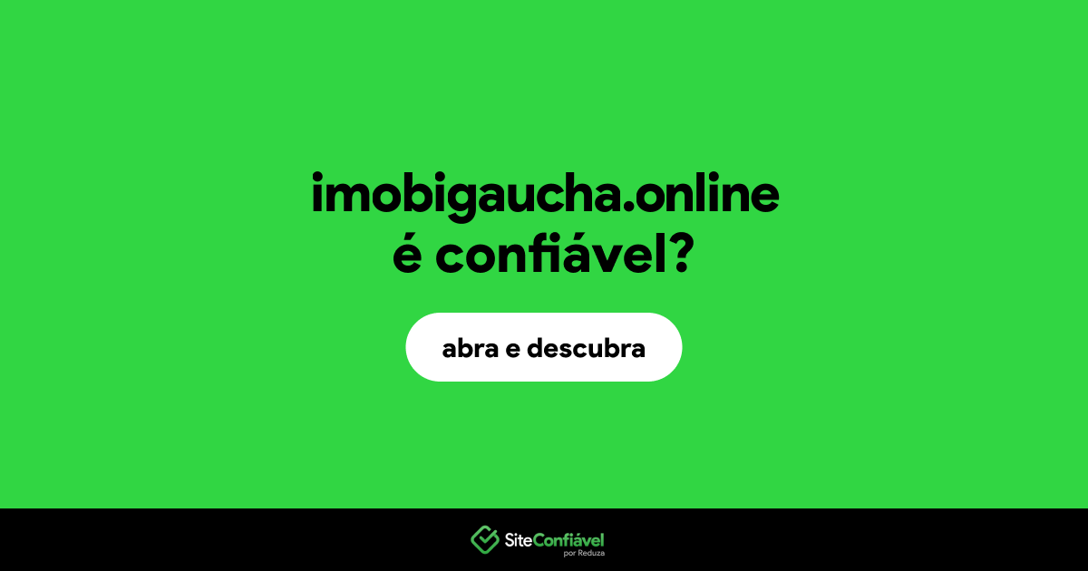 O site imobigaucha.online é confiável?