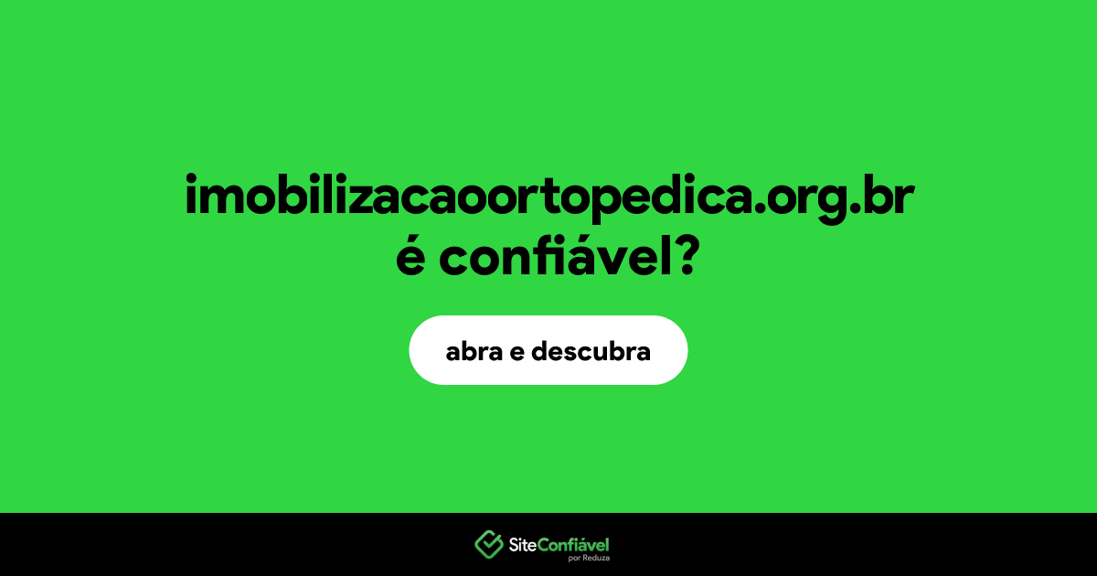 O site imobilizacaoortopedica.org.br é confiável?