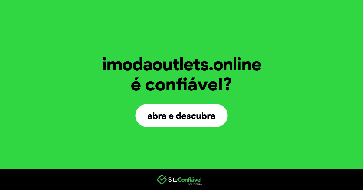 O site imodaoutlets.online é confiável?