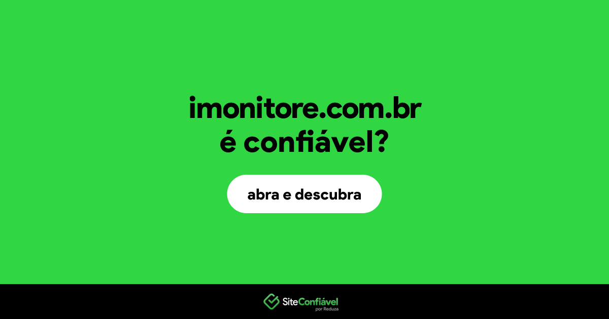 O site imonitore.com.br é confiável?