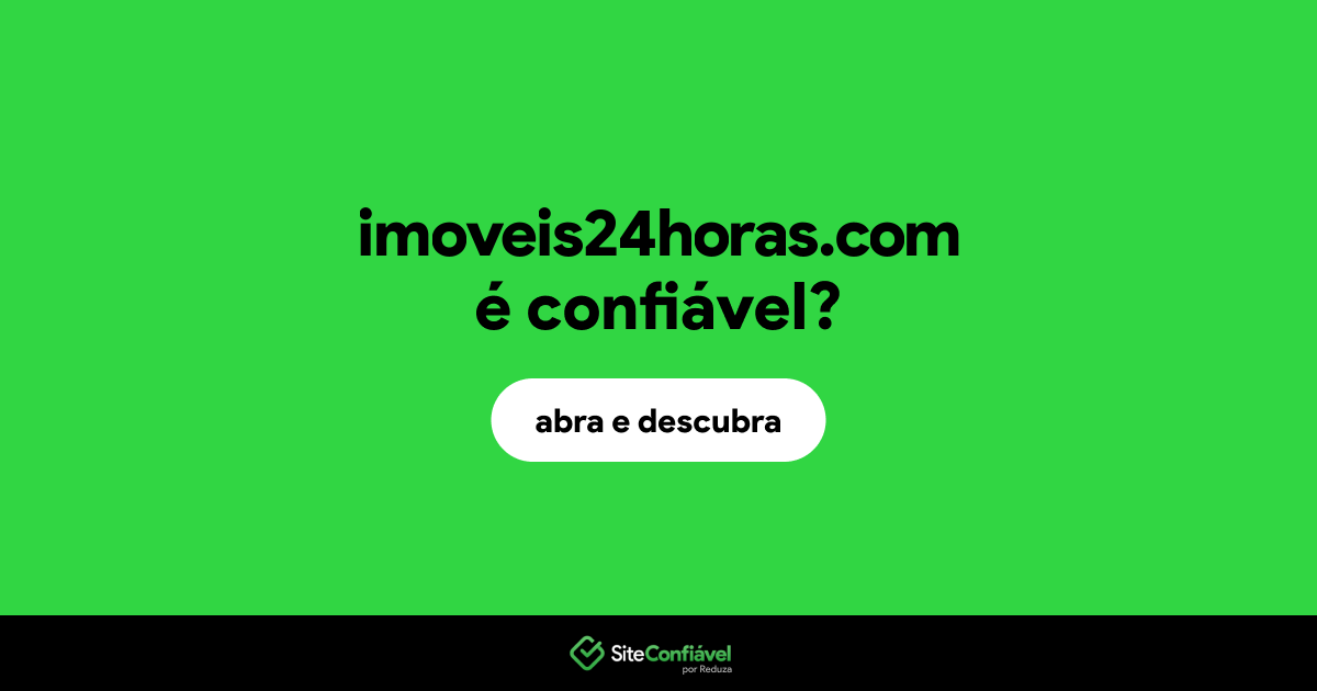 O site imoveis24horas.com é confiável?