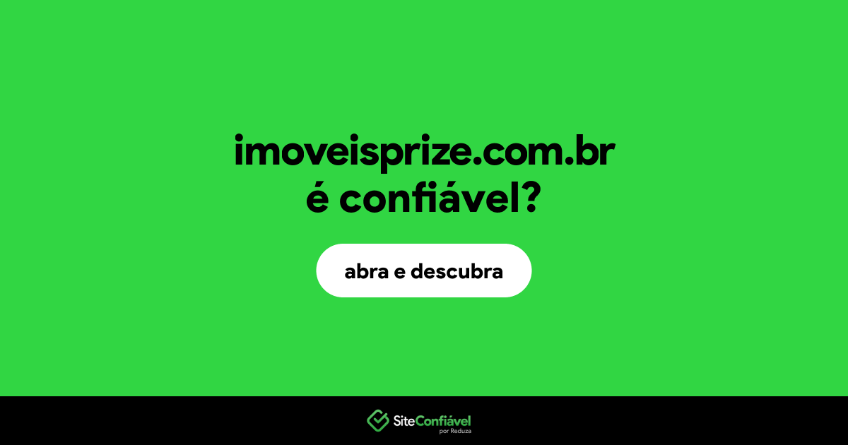 O site imoveisprize.com.br é confiável?