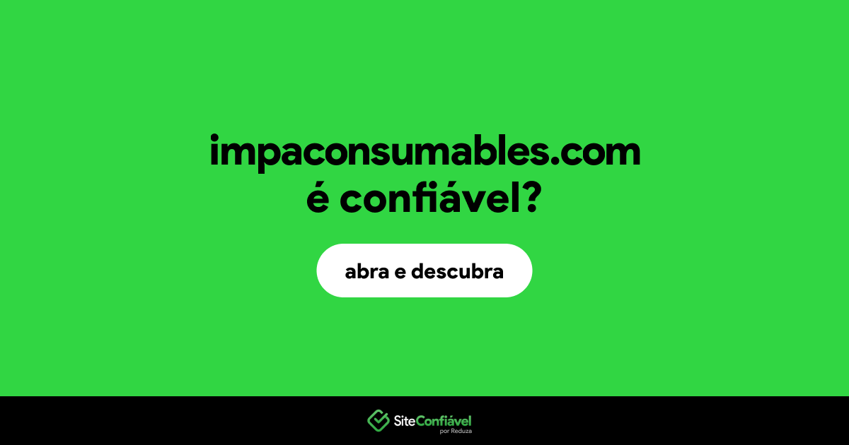 O site impaconsumables.com é confiável?