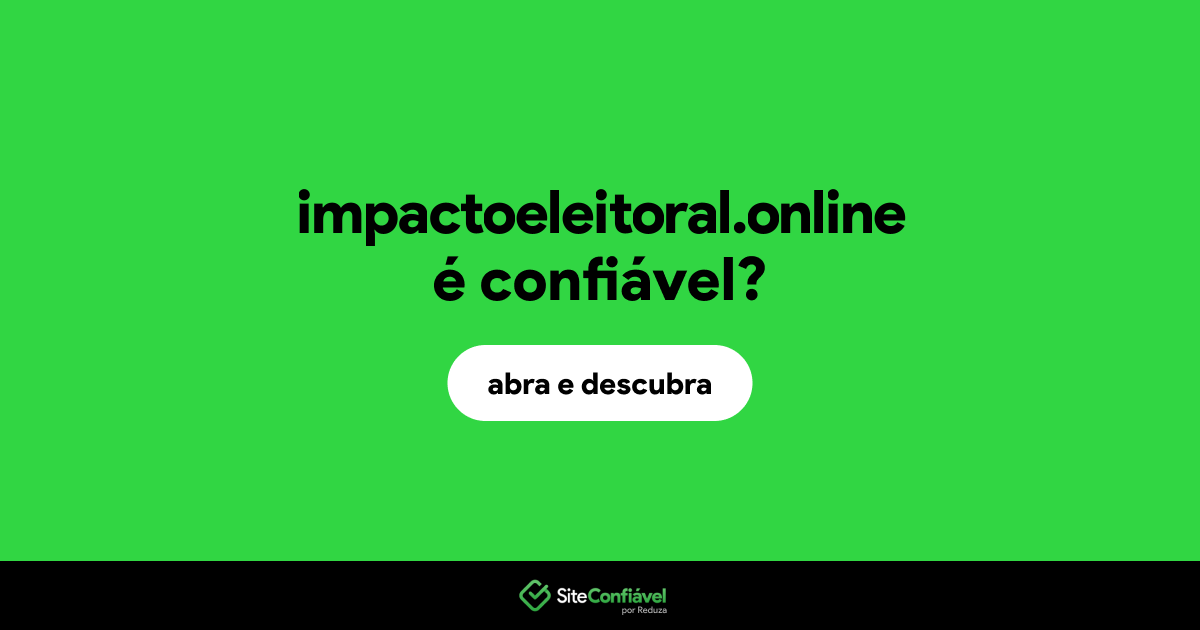 O site impactoeleitoral.online é confiável?