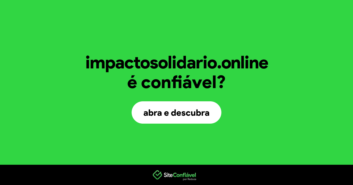 O site impactosolidario.online é confiável?