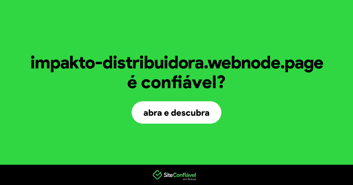 O site impakto-distribuidora.webnode.page é confiável?