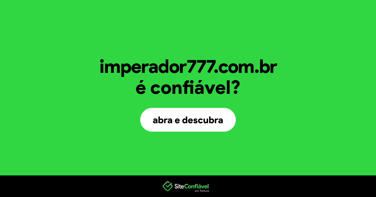 O site imperador777.com.br é confiável?