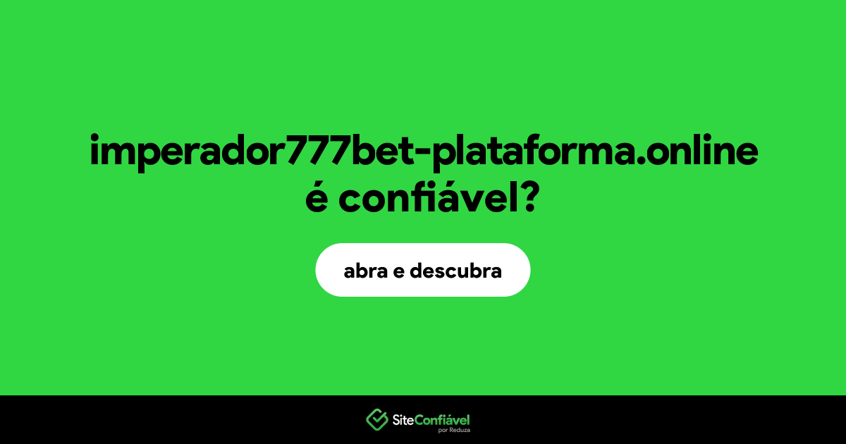 O site imperador777bet-plataforma.online é confiável?
