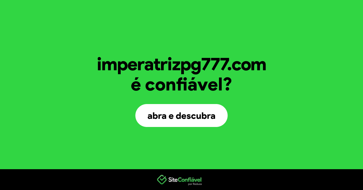O site imperatrizpg777.com é confiável?