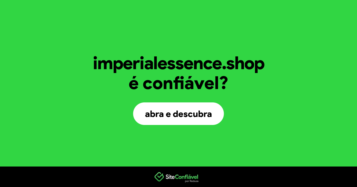 O site imperialessence.shop é confiável?