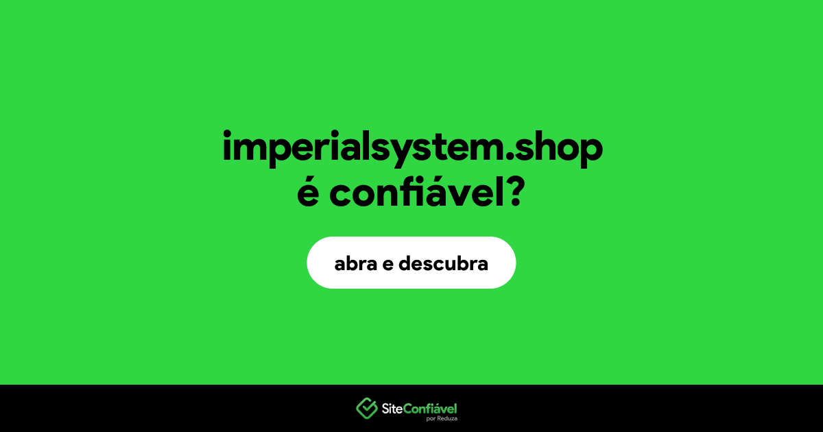 O site imperialsystem.shop é confiável?