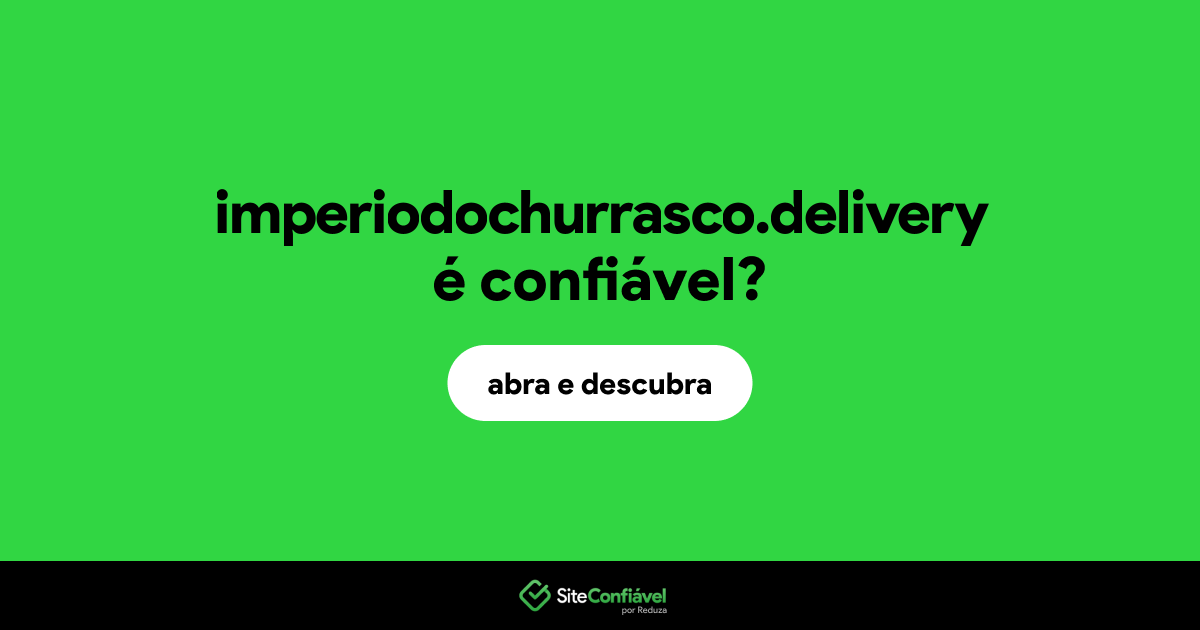 O site imperiodochurrasco.delivery é confiável?