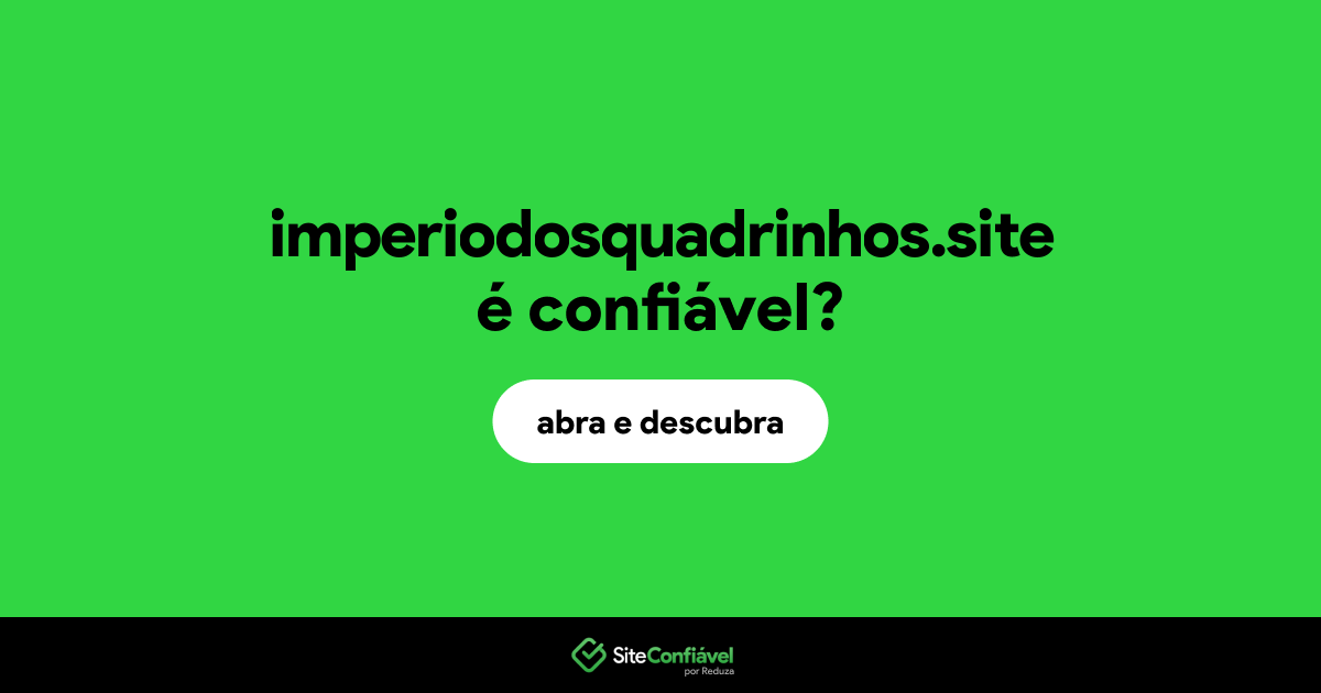 O site imperiodosquadrinhos.site é confiável?