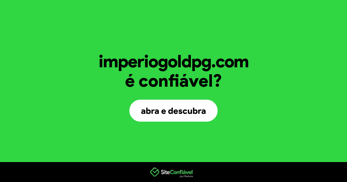 O site imperiogoldpg.com é confiável?