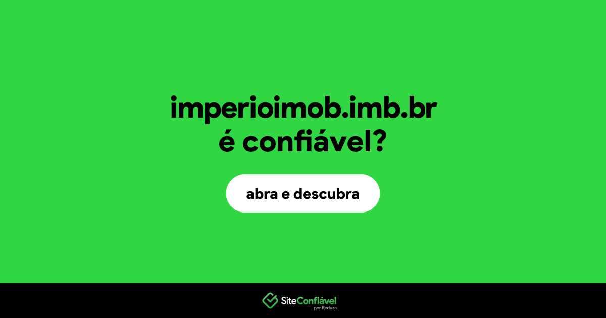 O site imperioimob.imb.br é confiável?