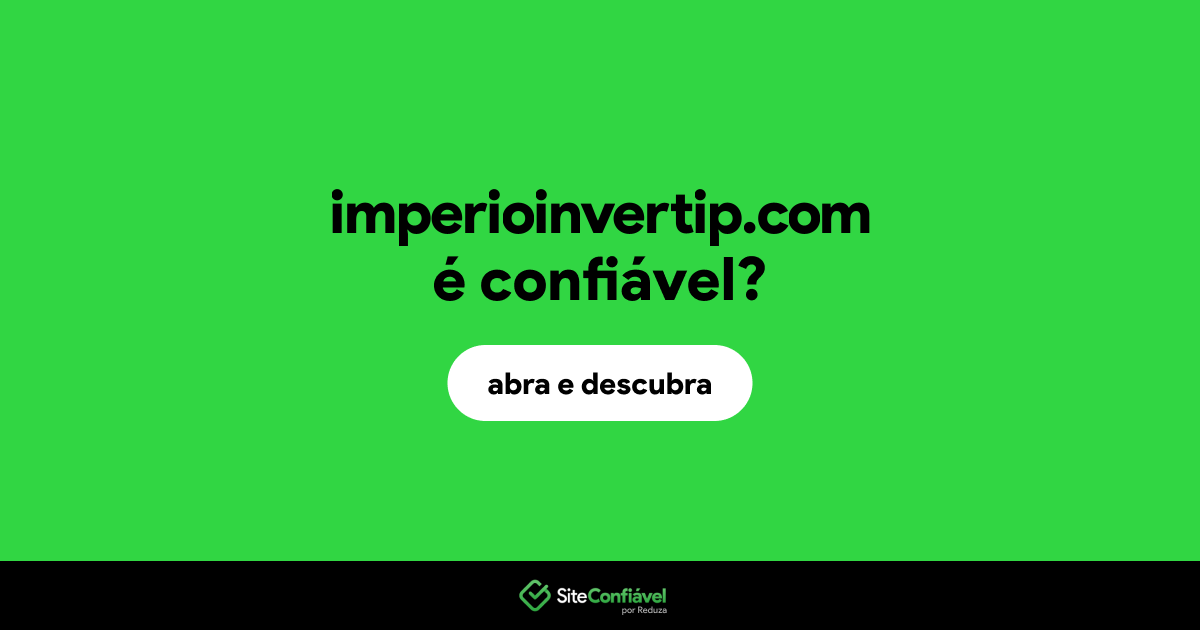 O site imperioinvertip.com é confiável?