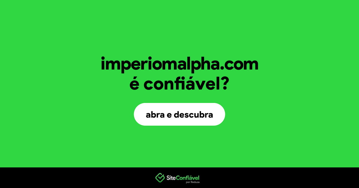 O site imperiomalpha.com é confiável?