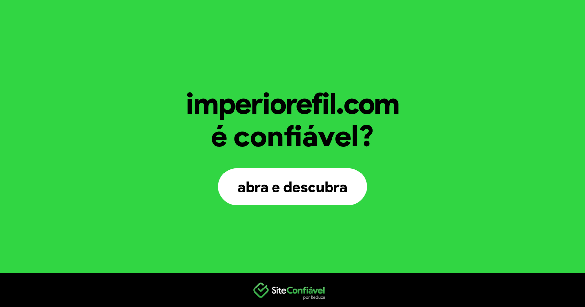 O site imperiorefil.com é confiável?