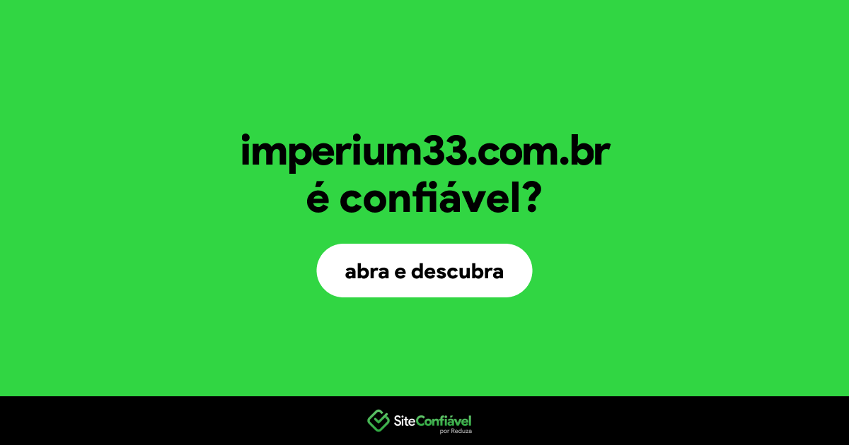 O site imperium33.com.br é confiável?