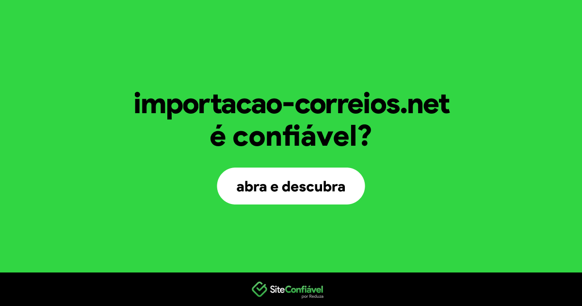 O site importacao-correios.net é confiável?
