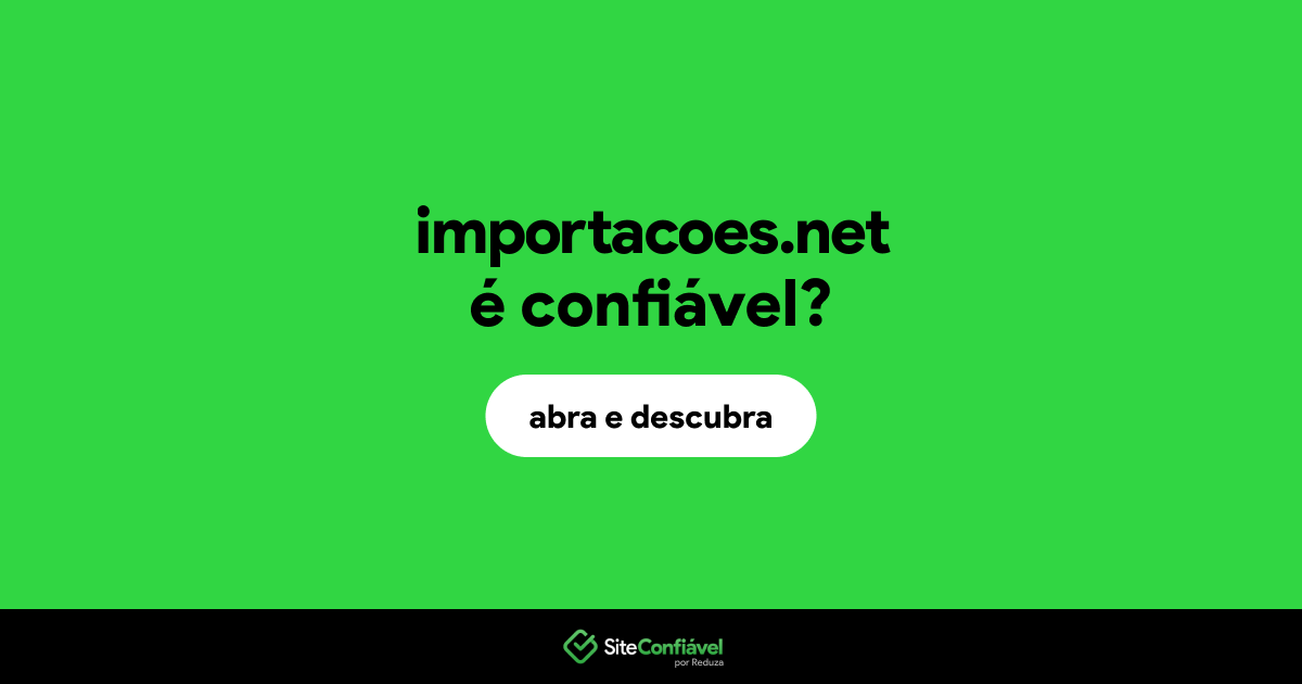 O site importacoes.net é confiável?